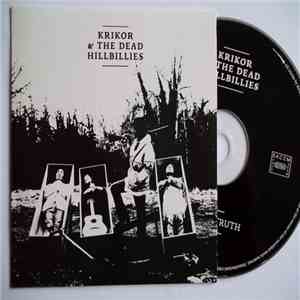 Krikor & The Dead Hillbillies - Land Of Truth