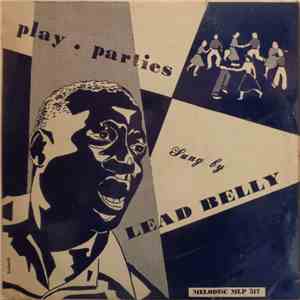 Leadbelly - Play • Parties Sung By Leadbelly
