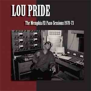 Lou Pride - The Memphis/El Paso Sessions 1970-73