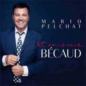 Mario Pelchat - Et Maintenant ... Bécaud