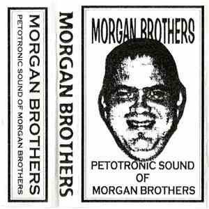 Morgan Brothers - Petotronic Sound Of Morgan Brothers