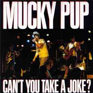 Mucky Pup - Can't You Take A Joke?