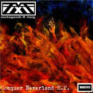 Mutagenik X-Tazy - Conquer Neverland E.P