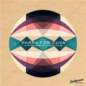 Parra for Cuva Feat. Anna Naklab - Fading Nights