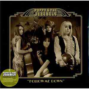 Poppy & The Jezebels - Follow Me Down