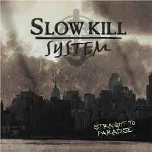 Slow Kill System - Straight To Paradise