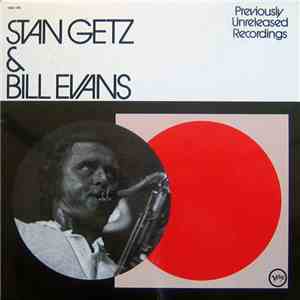 Stan Getz & Bill Evans - Previously Unreleased Recordings