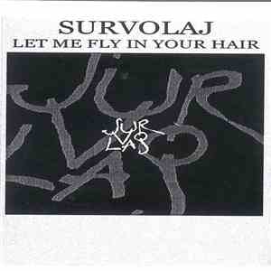 Survolaj - Let Me Fly In Your Hair