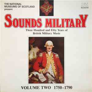 The Band Of The Royal Military School Of Music, Kneller Hall - Sounds Military Volume Two 1750-1790
