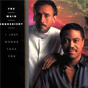 The Main Ingredient - I Just Wanna Love You