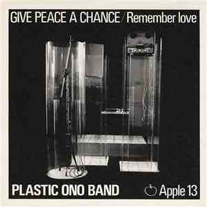 The Plastic Ono Band - Give Peace A Chance / Remember Love