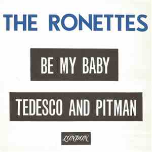 The Ronettes - Be My Baby / Tedesco And Pitman