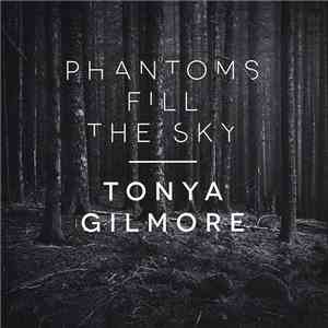 Tonya Gilmore - Phantoms Fill The Sky