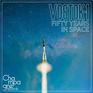Vostok-1 - Fifty Years In Space