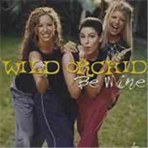 Wild Orchid - Be Mine