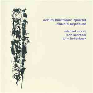 Achim Kaufmann Quartet - Double Exposure