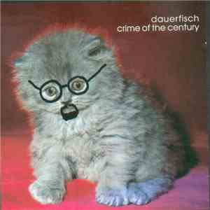 Dauerfisch - Crime Of The Century