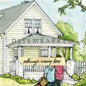 Disembarked - Nothing's Wrong Here