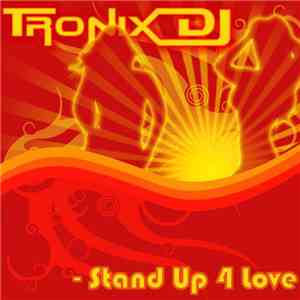 DJ Tronix - Stand Up For Love