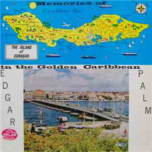 Edgar Palm Y Su Conjunto - Memories Of Curaçao In The Golden Caribbean