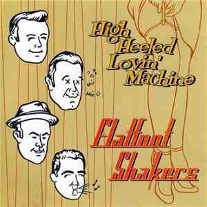 Flatfoot Shakers - High Heeled Lovin' Machine