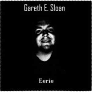 Gareth E. Sloan - Eerie