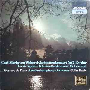 Gervase de Peyer, London Symphony Orchestra, Colin Davis, Carl Maria von Weber, Louis Spohr - Carl Maria Von Weber: Klarinettenkonzert Nr. 2 Es-Dur / Louis Spohr: Klarinettenkonzert Nr. 1 C-Moll