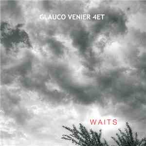 Glauco Venier 4tet - Waits