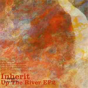 Inherit - Up The River EP 2