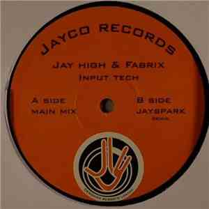 Jay High & Fabrix  - Input Tech
