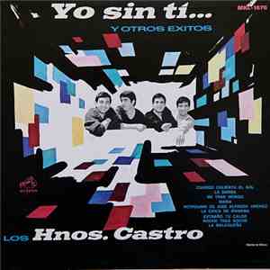 Los Hermanos Castro - Yo Sin Ti...