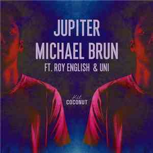 Michael Brun feat. Roy English & Uni - Jupiter