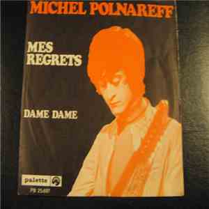 Michel Polnareff - Mes Regrets / Dame Dame