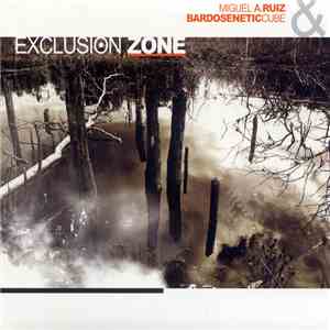 Miguel A. Ruiz & Bardoseneticcube - Exclusion Zone