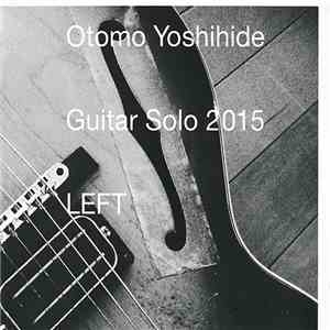 Otomo Yoshihide - Guitar Solo 2015 LEFT