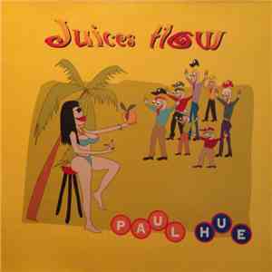 Paul Hue - Juices Flow