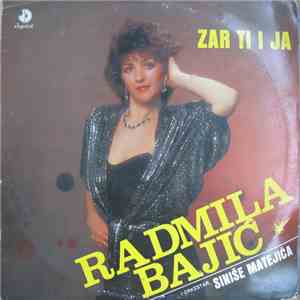 Radmila Bajić - Zar Ti I Ja