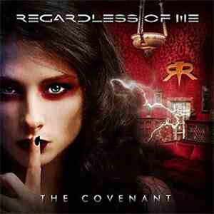 Regardless Of Me - The Covenant