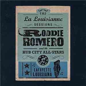 Roddie Romero And The Hub City All-Stars - The La Louisianne Sessions