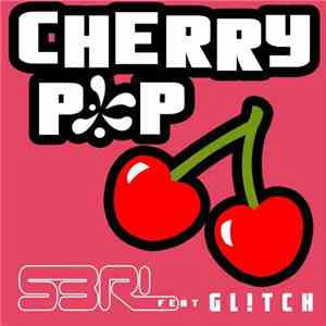 S3RL Feat Gl!tch - Cherry Pop