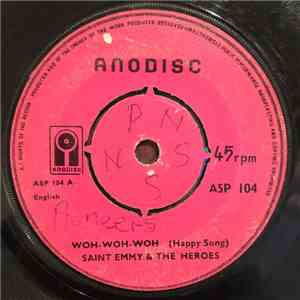 Saint Emmy And The Heroes  - Woh-Woh-Woh (Happy Song) / I Wanna Know (How Do Your Thing)