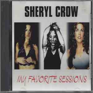 Sheryl Crow - My Favorite Sessions