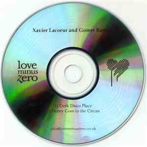 Xavier Lacoeur & Gower Ramsey - Dark Disco Place / Henry Goes To The Circus