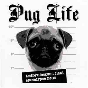 Andrew Jackson Jihad / Apocalypse Meow - Pug Life
