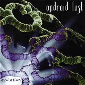 Android Lust - Evolution