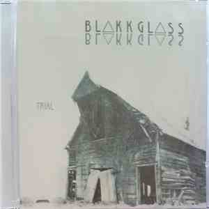 Blakk Glass - Trial