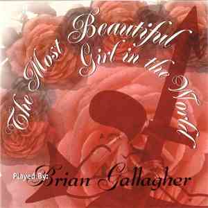 Brian Gallagher - The Most Beautiful Girl In The World