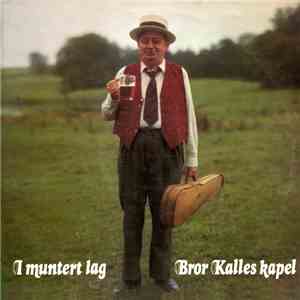 Bror Kalles Kapel - I Muntert Lag