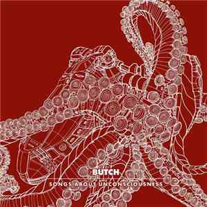 Butch - Songs About Unconsciousness