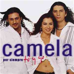 Camela - Por Siempre Tú Y Yo